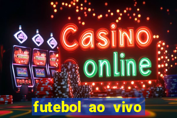 futebol ao vivo multi canais